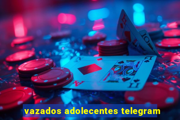 vazados adolecentes telegram